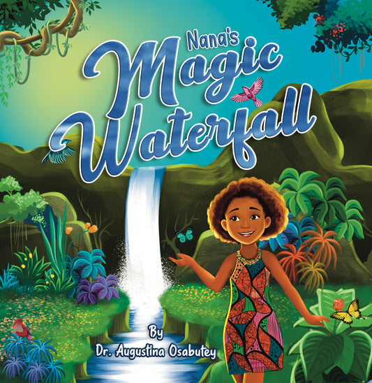 Nana's Magic Waterfall, Children's Story Book, Ages 0 to 12, Teamwork, Clean water, Environmental Sustainability, Children's Book