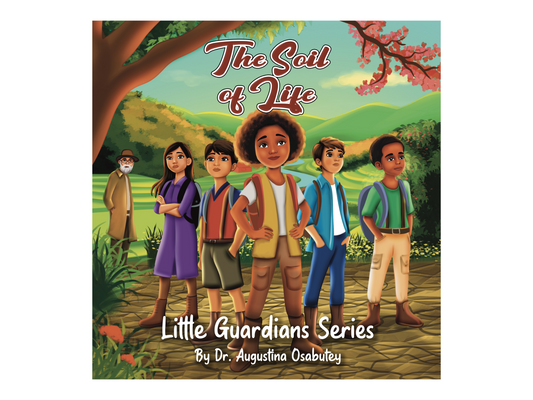 The Soil Of Life, A Little Guardians Series, Children's Storybook, Ages 0 to 12, Teamwork, Soil Health, Environmental Sustainability, Children's Book, Activity Section, Hardcover